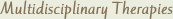 Multidisciplinary Therapies