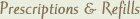 Prescriptions & Refills